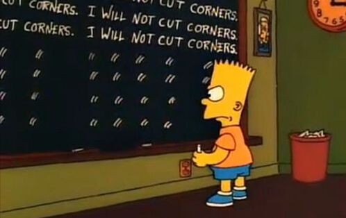 Bart Will Not Cut Corners